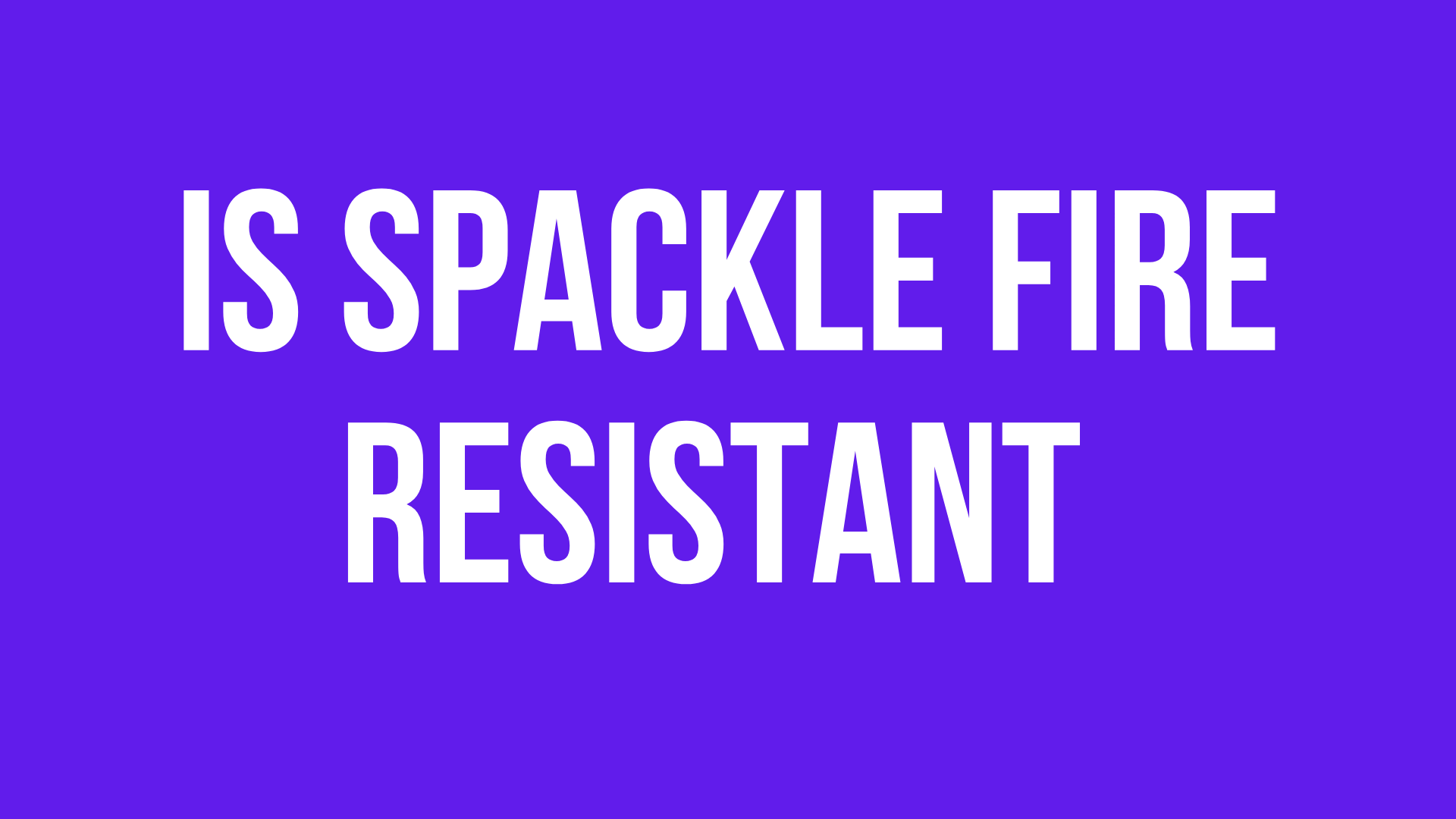 Is Spackle fire resistant